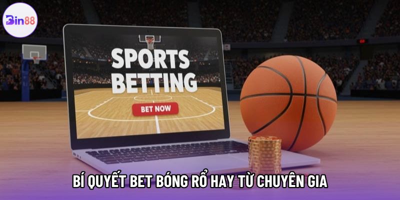 Bí quyết bet bóng rổ hay từ chuyên gia