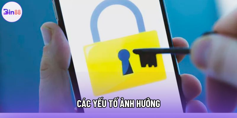 Các yếu tố ảnh hưởng