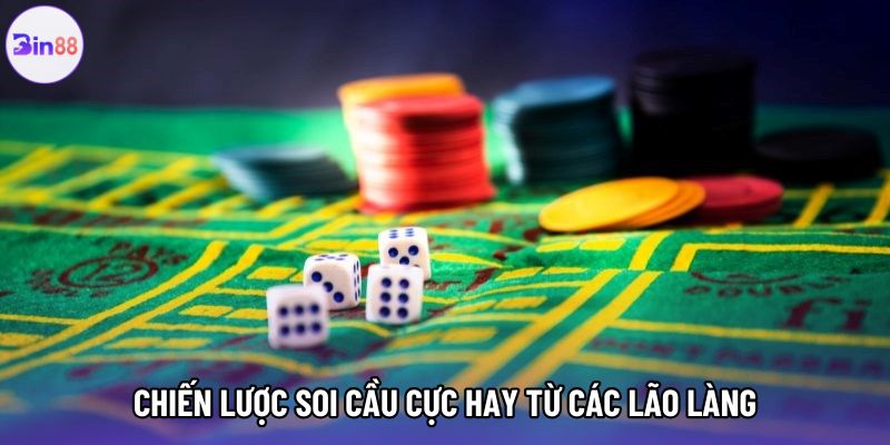 Chiến lược soi cầu cực hay từ các lão làng