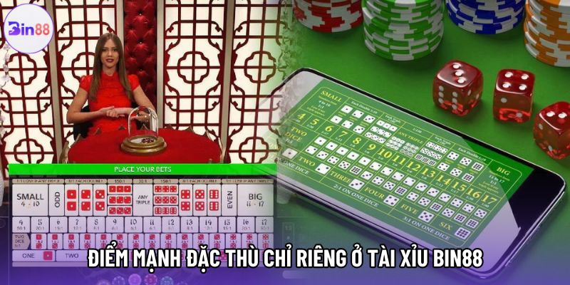 Điểm mạnh đặc thù chỉ riêng ở tài xỉu bin88
