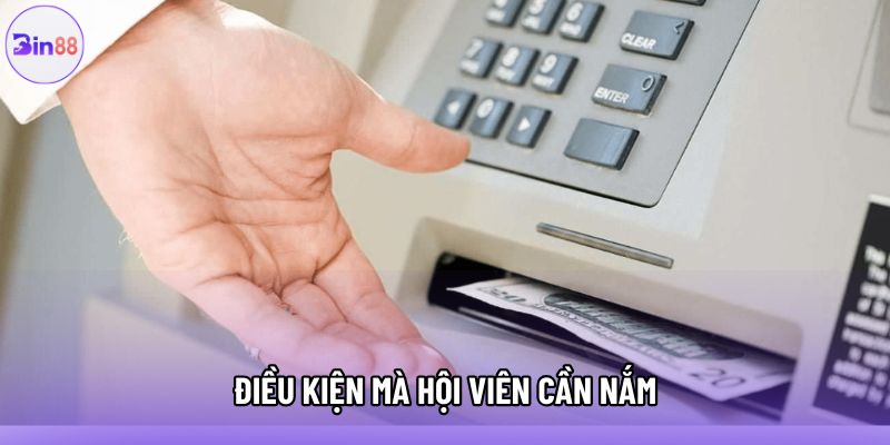 Điều kiện mà hội viên cần nắm