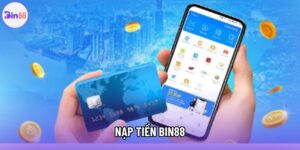Nạp Tiền Bin88 Trong Hệ Thống Trực Tuyến Hiện Nay