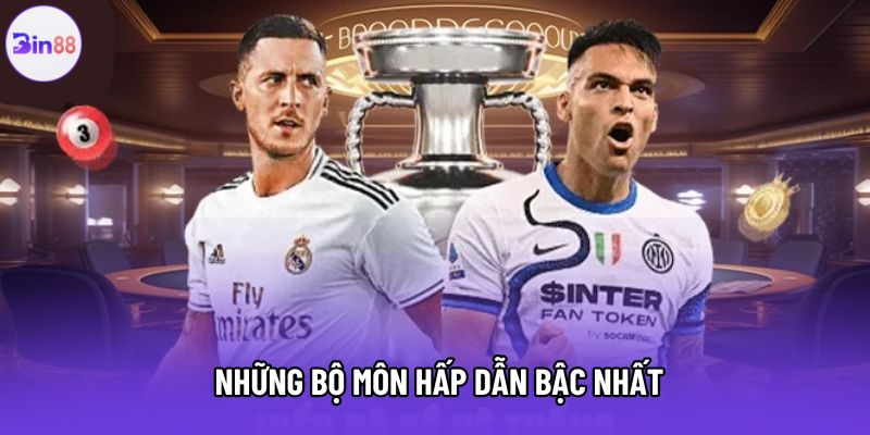 Những bộ môn hấp dẫn bậc nhất