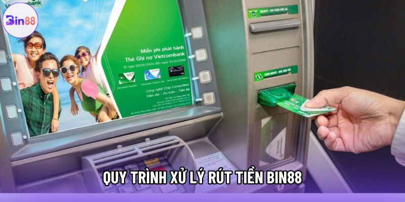 Quy trình xử lý rút tiền Bin88