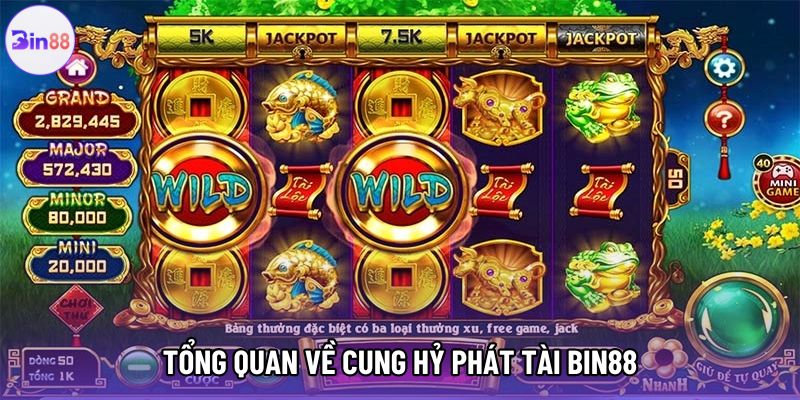 Tổng quan về cung hỷ phát tài bin88