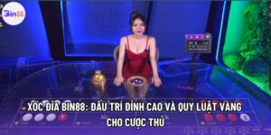 Xóc Đĩa Bin88: Đấu Trí Đỉnh Cao Và Quy Luật Vàng Cho Cược Thủ